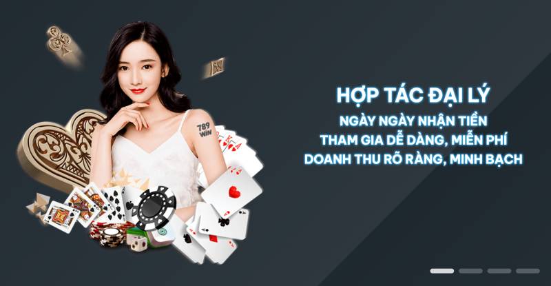 Lợi Ích Khi Làm Đại Lý 789WIN