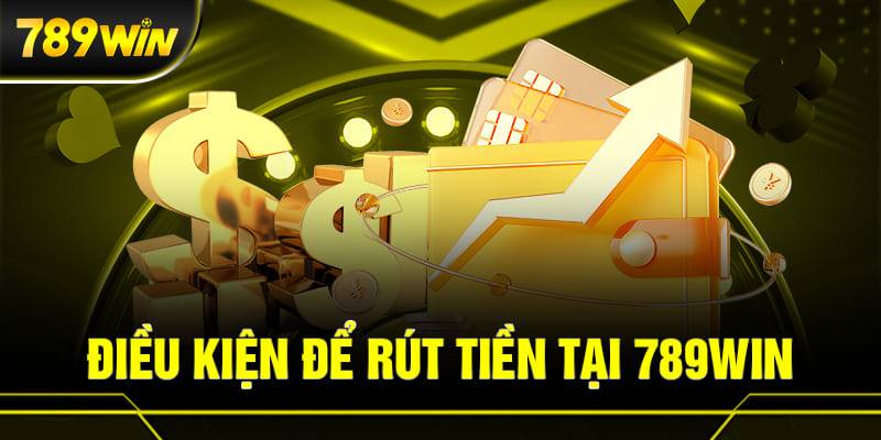 Quy định rút tiền tại 789WIN